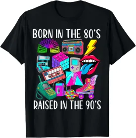 Born in the 80's Raised in the 90's & 1990s Vintage Gift T-Shirt